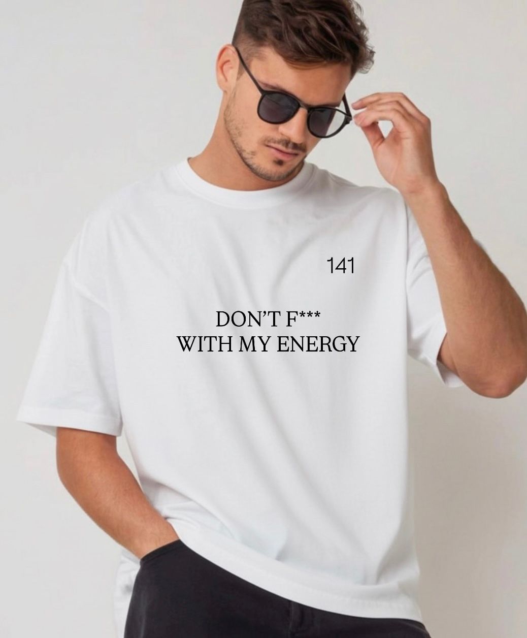 DON’T F*** WITH MY ENERGY Oversized tshirt White edition (men)